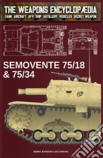 Semovente 75/18 & 75/34. Ediz. inglese libro di Cristini Luca Stefano