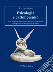 Psicologia e cattolicesimo libro di Allers Rudolf