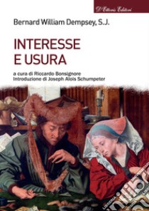 Interesse e usura libro di Dempsey Bernard William; Bonsignore R. (cur.)