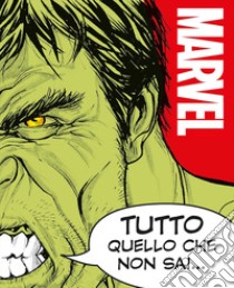 Tutto quello che non sai su Marvel. Enciclopedia dei personaggi libro