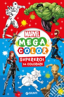 Mega color Marvel. Supereroi da colorare libro