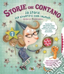 Storie che contano. 10 storie per divertirsi con i numeri. Ediz. illustrata libro di Gil Carmen; Llorens Ester