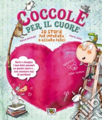 Coccole per il cuore. 10 storie per imparare a essere felici libro di Conangla Mercè; Soler Jaume