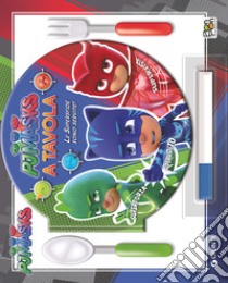 A tavola con Pj Masks. Le supersfide sono servite! Con gadget libro