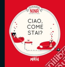 Nina. Ciao, come stai? libro di Morandi Nash Eloise