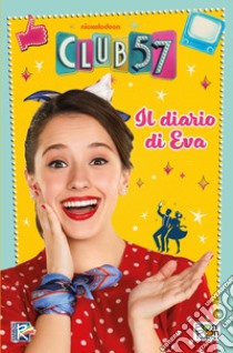 Il diario di Eva. Club 57 libro di Dorenti Eleonora