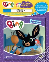 Bing facciamo la nanna! Albo magico. Bing. Ediz. a colori. Con gadget libro di Panzeri Cristina