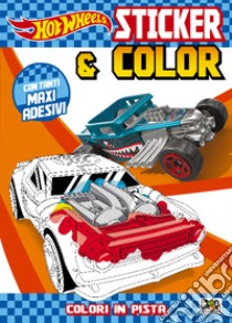 Colori in pista. Hot Wheels. Sticker & color. Ediz. a colori. Con adesivi libro