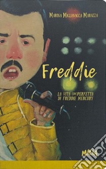 Freddie libro di Migliavacca Marina