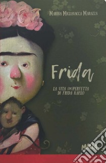 Frida libro di Migliavacca Marina