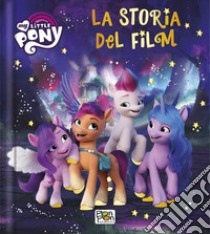 La storia del film. My Little Pony. Ediz. a colori libro di Bulciolu Federica