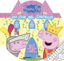 Oh che bel castello! Peppa Pig. Con adesivi. Ediz. a colori libro di Pascale Marilla