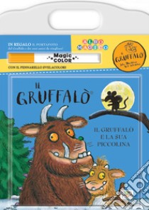 Gruffalò e la sua piccolina. Albo magico. Ediz. a colori libro di Barsotti Matilde