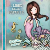 Il libro delle risposte. Gorjuss. Sirena libro di Pascale Marilla