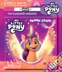 Grandi sogni! Albo magico. My Little Pony. Ediz. a colori. Con pennarello svelacolori libro