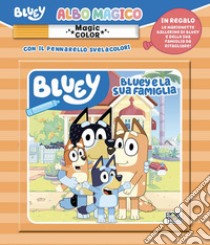 Bluey e la sua famiglia. Albo magico. Bluey. Ediz. a colori. Con pennarello svelacolori libro