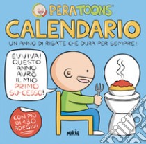 Pera Toons. Calendario da parete. Con Adesivi libro di Pera Toons