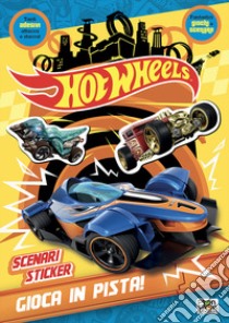 Gioca in pista! Hot Wheels. Scenari sticker. Ediz. a colori libro