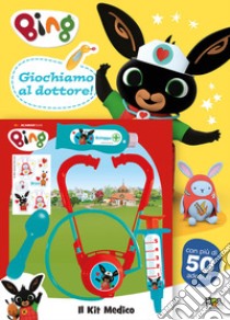 Giochiamo al dottore! Bing. Ediz. a colori. Con kit medico libro di Panzeri Cristina