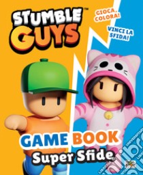 Game book. Super sfide. Stumble Guys. Ediz. a colori libro di Dorenti Eleonora