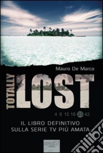 Totally Lost libro di De Marco Mauro