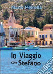 In viaggio con Stefano libro di Petrella Mario