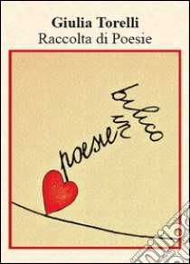 Poesie in bilico libro di Torelli Giulia