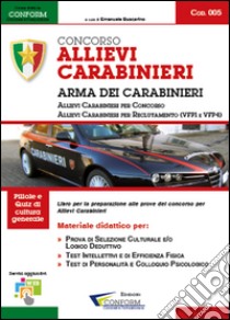 Concorso allievi carabinieri arma dei carabinieri. Allievi carabinieri per concorso. Allievi carabinieri per reclutamento libro di Buscarino E. (cur.)