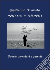 Nulla è tanto libro di Trovato Guglielmo