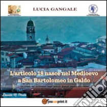 L'articolo 18 nasce nel Medioevo a San Bartolomeo in Galdo libro di Gangale Lucia