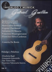 Hidalgo y musica. Vol. 5 libro di Guttoriello Emanuela