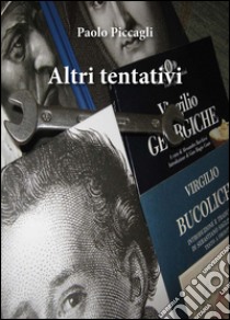 Altri tentativi libro di Piccagli Paolo