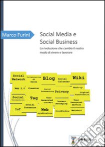 Social media e social business libro di Furini Marco
