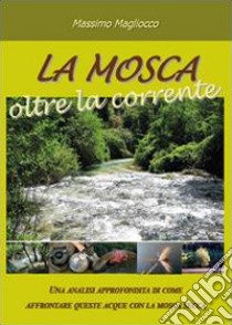 La mosca oltre la corrente libro di Magliocco Massimo