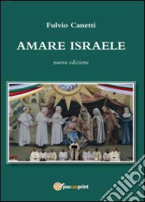 Amare Israele libro di Canetti Fulvio