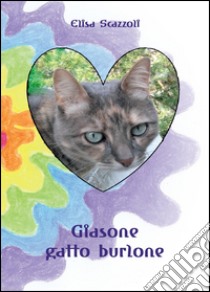 Giasone gatto burlone libro di Scazzoli Elisa