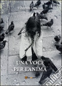 Una voce per l'anima libro di Cosenza Vincenzo