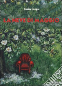 La neve di maggio libro di Longo Luana