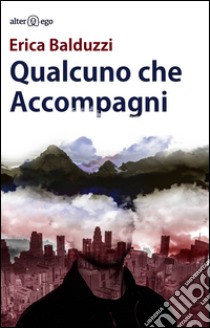 Qualcuno che accompagni libro di Balduzzi Erica