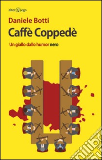 Caffè Coppedè. Un giallo dallo humor nero libro di Botti Daniele