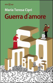 Guerra d'amore libro di Cipri Maria Teresa