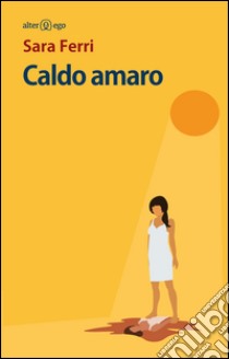 Caldo amaro libro di Ferri Sara