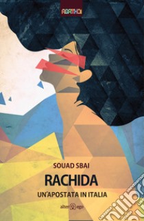 Rachida. Un'apostata in Italia libro di Sbai Souad