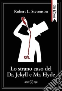 Lo strano caso del Dr. Jekyll e Mr. Hyde libro di Stevenson Robert Louis