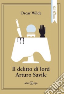 Il delitto di lord Arturo Savile libro di Wilde Oscar