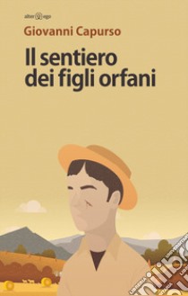 Il sentiero dei figli orfani libro di Capurso Giovanni