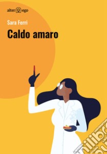 Caldo amaro libro di Ferri Sara