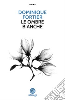 Le ombre bianche libro di Fortier Dominique