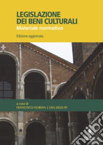 Legislazione dei beni culturali. Materiaie normativo libro di Florian Francesco; Dellupi Lisa