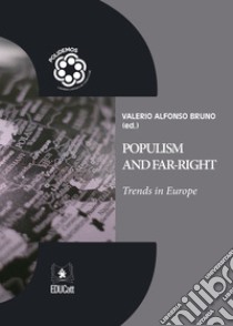 Populism and far-right. Trends in Europe libro di Bruno V. A. (cur.)